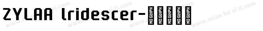 ZYLAA lridescer字体转换